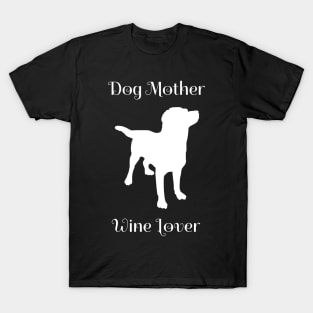 Dog Mother Wine Lover Cute T-Shirt